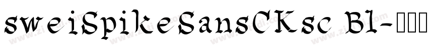 sweiSpikeSansCKsc Bl字体转换
